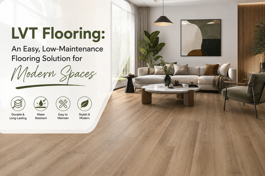 LVT Flooring: An Easy, Low-Maintenance Flooring Solution for Modern Spaces