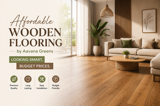 Affordable Wooden Flooring by Aavana Greens: Looking Smart, Budget Prices.