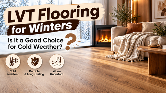 LVT Flooring for Winters: Is It a Good Choice for Cold Weather?